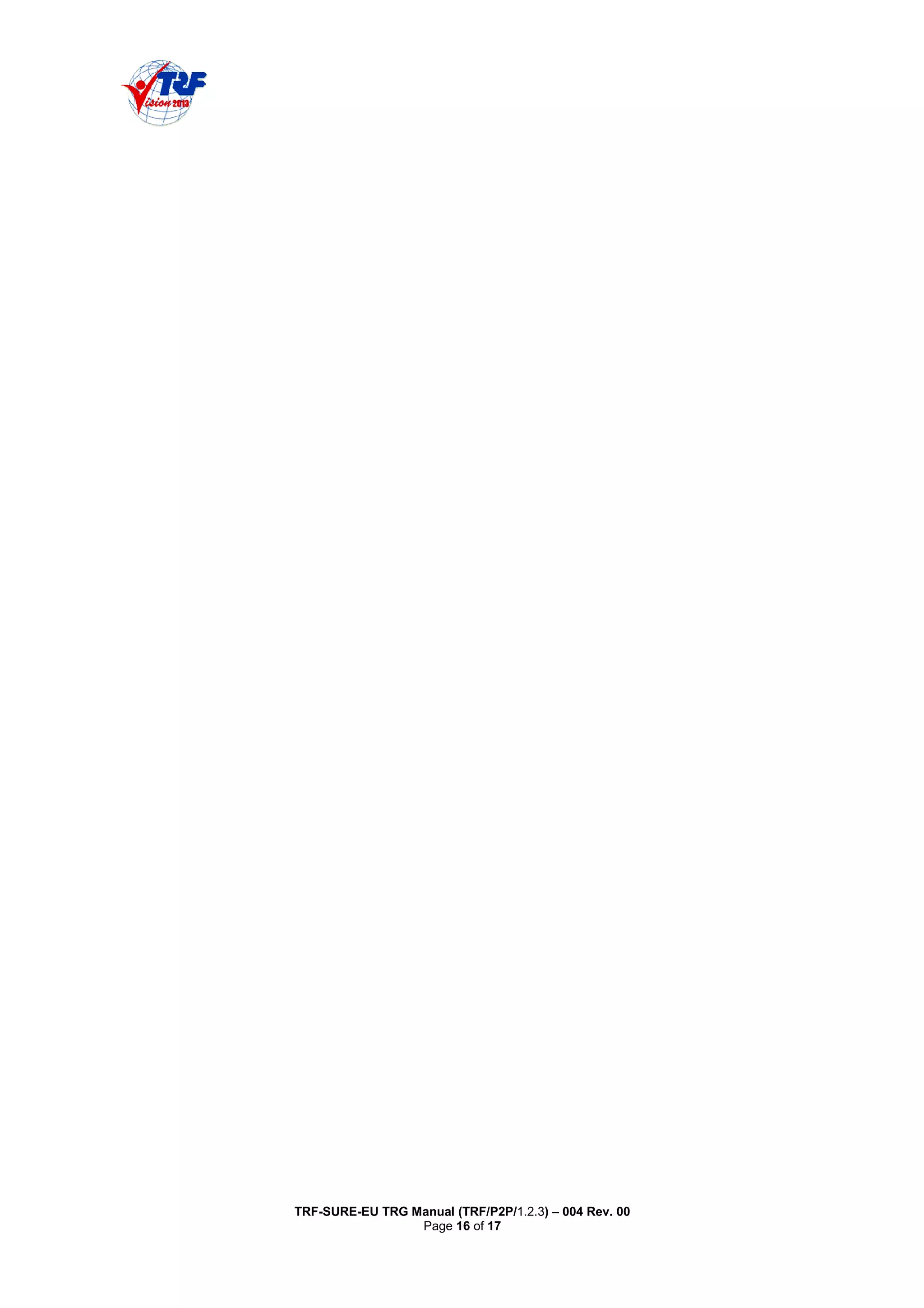 TRF-SURE-EU TRG Manual (TRF/P2P/1.2.3) – 004 Rev. 00
Page 16 of 17
 