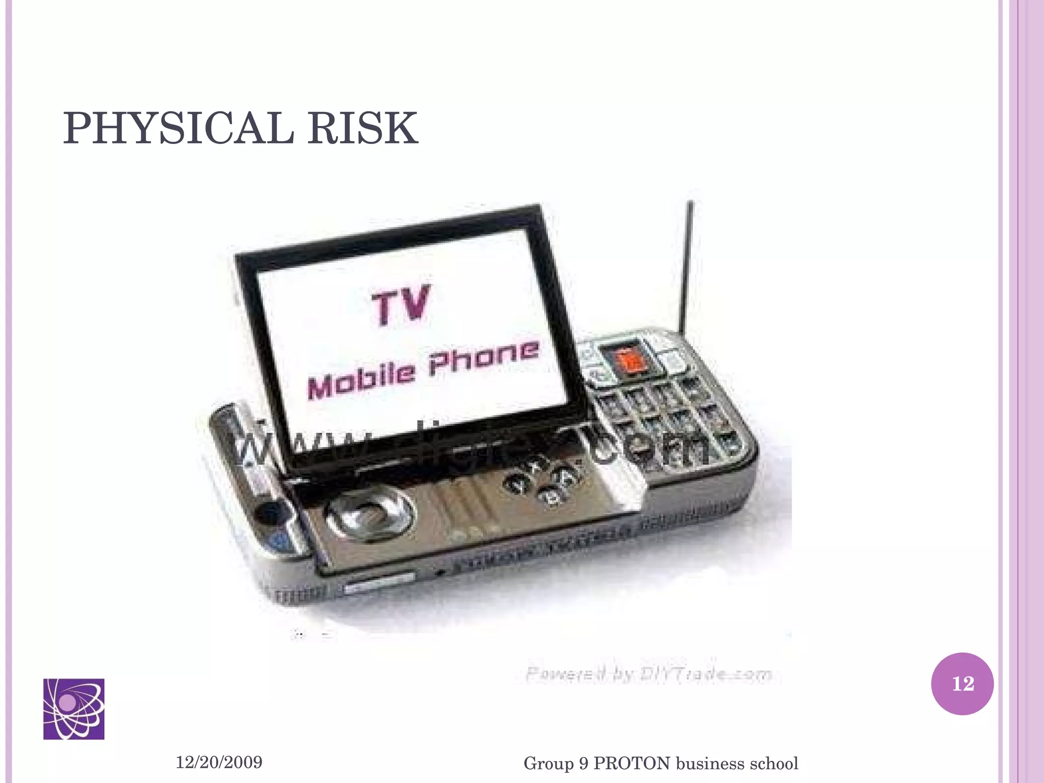 PHYSICAL RISK 12/20/2009 Group 9 PROTON business school 