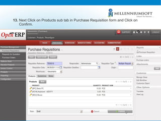 13.  Next Click on Products sub tab in Purchase Requisition form and Click on Confirm. 