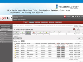 18.  In the list view of Purchase Orders  Invoiced  and  Received  Columns are displayed as  ' 0%'  initially after Approval. 