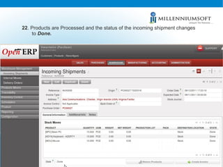 22 . Products are Processed and the status of the incoming shipment changes to  Done.  