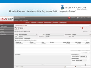 27.  After Payment  the status of the Pay invoice field  changes to  Posted. 