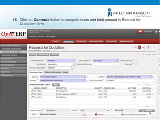 15.  Click on  Compute  button to compute taxes and total amount in Request for Quotation form. 