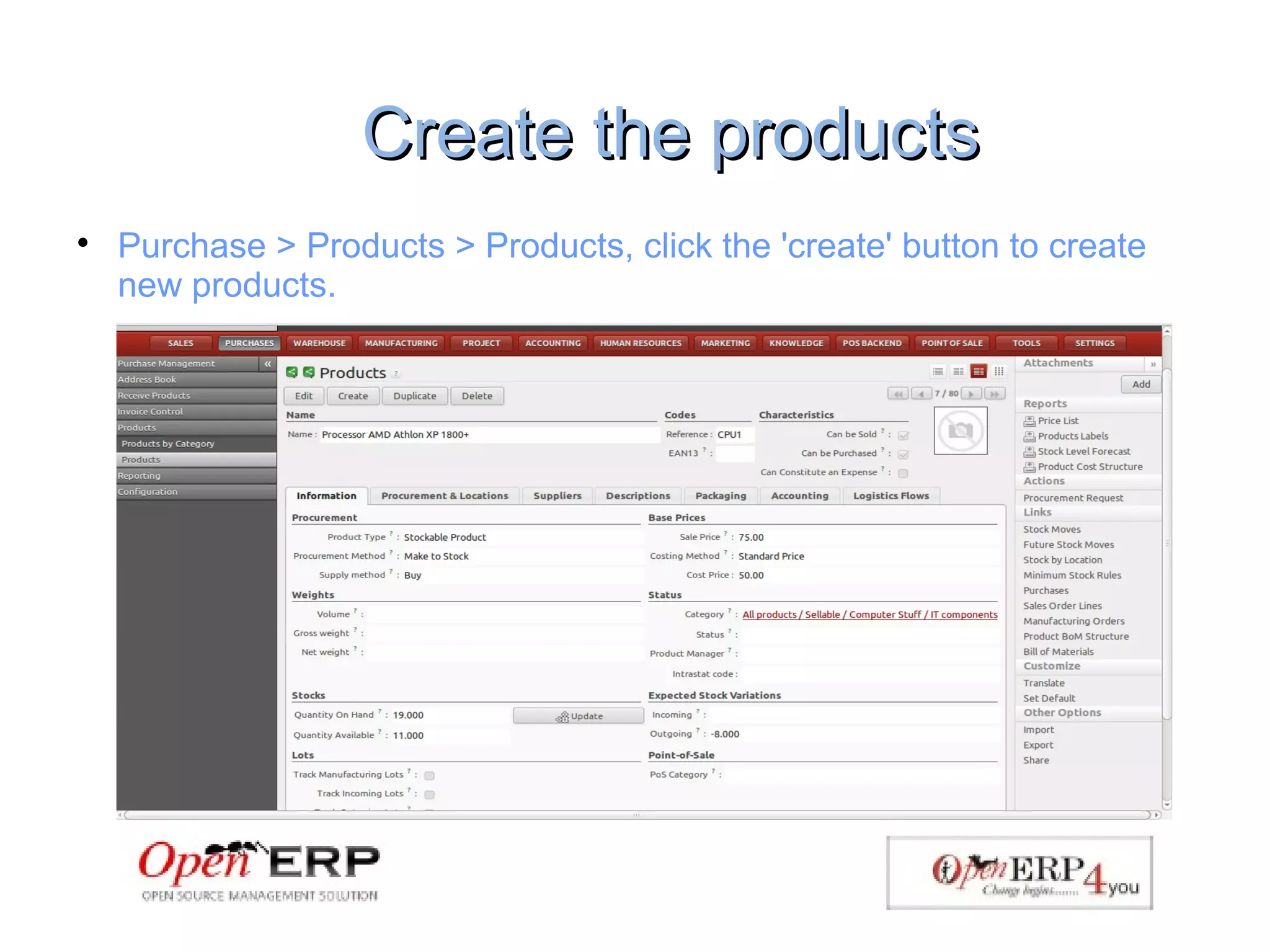 Create the productsCreate the products

Purchase > Products > Products, click the 'create' button to create
new products.
 
