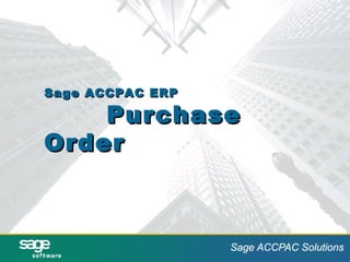 Sage ACCPAC ERP Purchase Order 