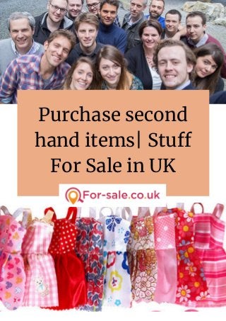 Purchase second
hand items| Stuff
For Sale in UK
 
