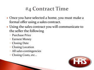 Make a list of what you are looking for in a homeNumber of BedroomsNumber of BathroomsLocationSchool DistrictPrice RangeStyleGive MARK a call and set an appointment to view the homes you are interested inQUICK TIP, be sure to bring a notepad and pen when viewing homes to make note of things you may forget later. #3 Searching for a Home