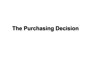 The Purchasing Decision 