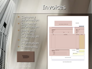 Invoices Company information Customer information Date and ordering information Item information Comments   A new web browser window will open for you to view the video. Video Explanation 