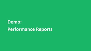 Demo:
Performance Reports
 