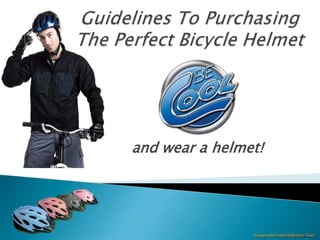 and wear a helmet!




                Copyright Fahrradhelm Test
 