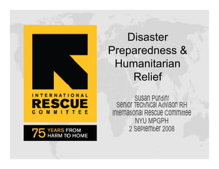 Disaster
Preparedness 
 Humanitarian
    Relief
    R li f
 