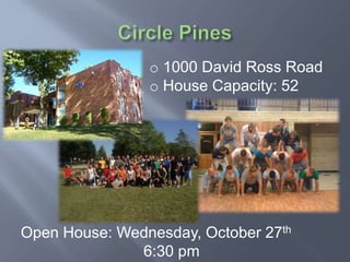 o 1000 David Ross Road
                o House Capacity: 52




Open House: Wednesday, October 27th
              6:30 pm
 