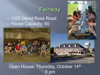 o 1320 David Ross Road
o House Capacity: 60




Open House: Thursday, October 14th
                6 pm
 