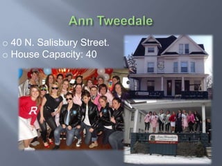 o 40 N. Salisbury Street.
o House Capacity: 40
 