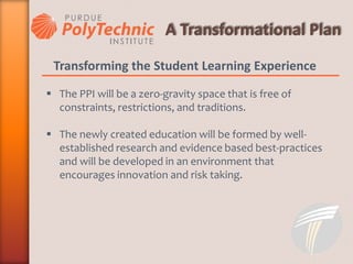 Transforming the Student Learning Experience
 The PPI will be a zero-gravity space that is free of
constraints, restricti...