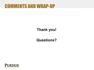 COMMENTS AND WRAP-UP

Thank you!
Questions?

 