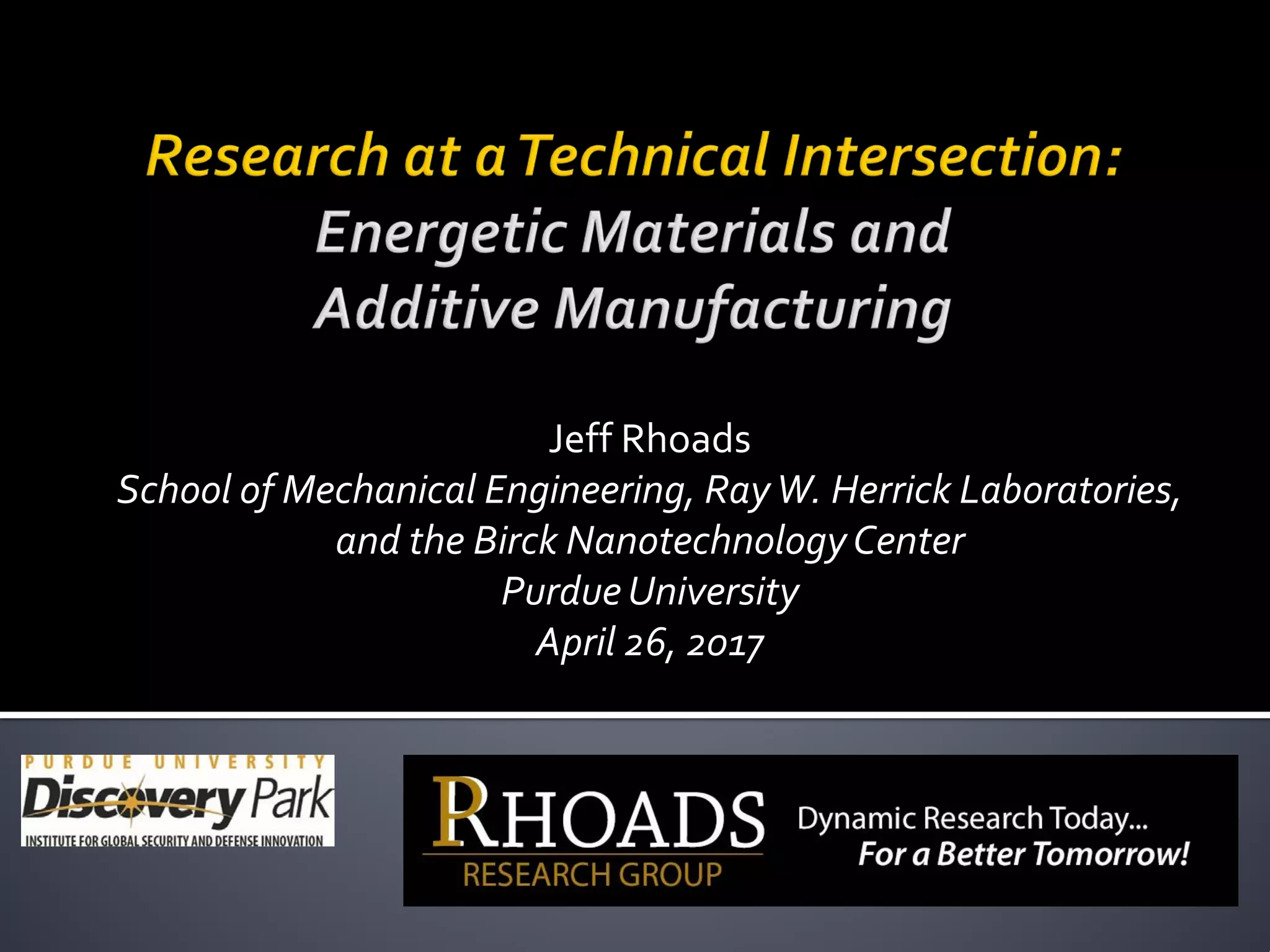 Purdue University Energetic Materials and Additive Manufacturing PPT