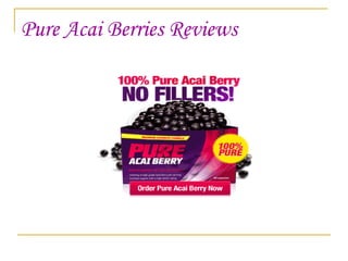 Pure Acai Berries Reviews 