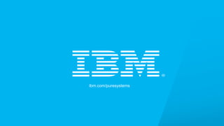 © 2013 IBM Corporation26
ibm.com/puresystems
 
