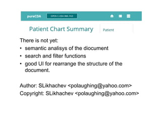 There is not yet:
• semantic analisys of the diocument
• search and filter functions
• good UI for rearrange the structure of the
document.
Author: SLikhachev <polaughing@yahoo.com>
Copyright: SLikhachev <polaughing@yahoo.com>
 