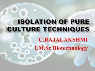 C.RAJALAKSHMI
I.M.Sc Biotechnology
 