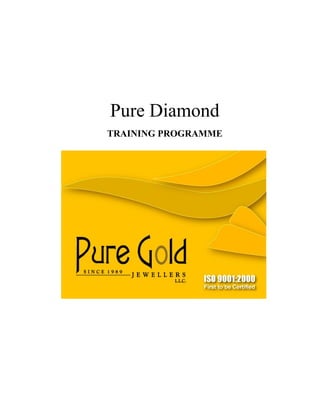 Pure Diamond
TRAINING PROGRAMME
 