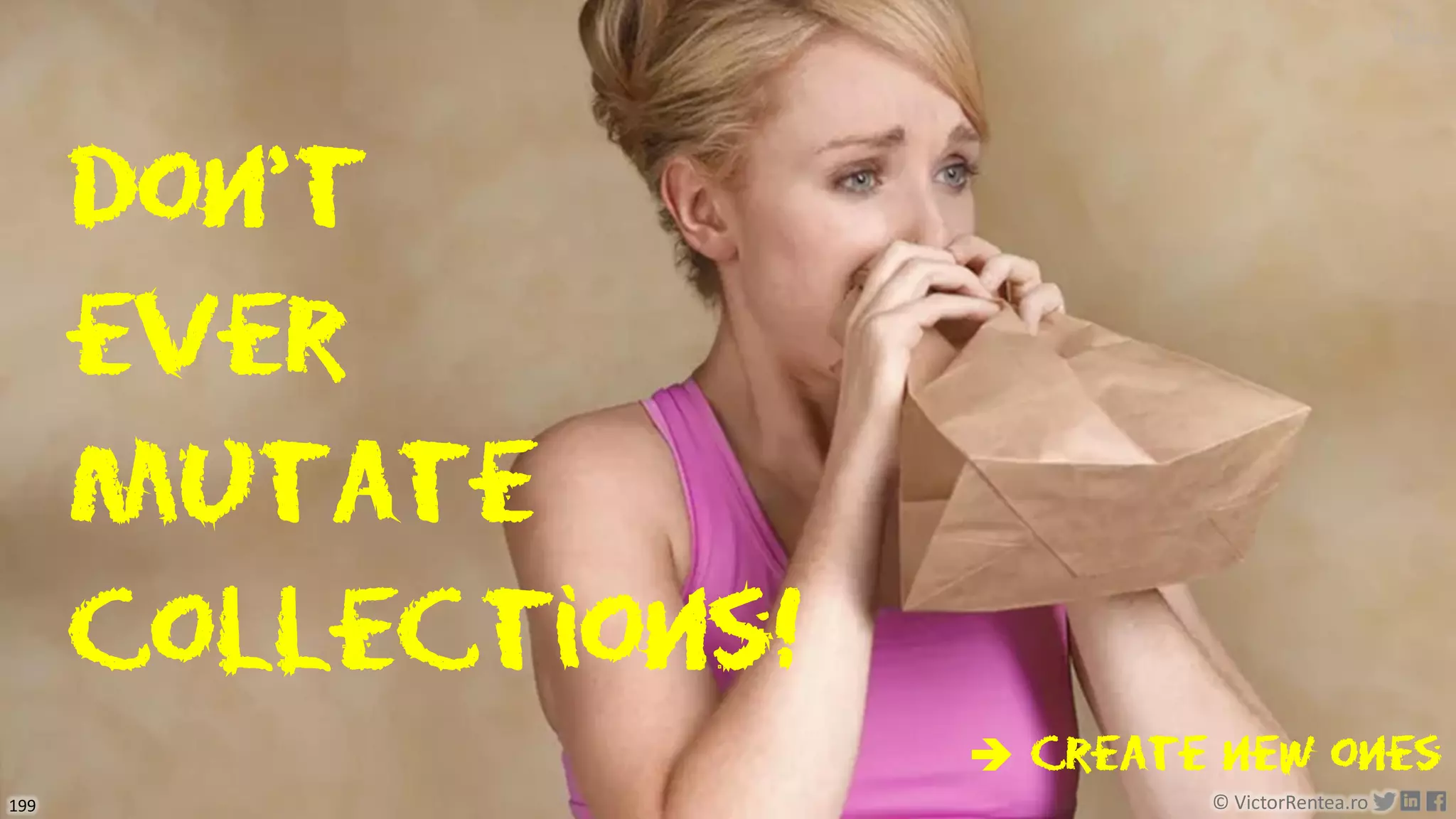 199 © VictorRentea.ro
a training by
Don't
ever
mutate
collections!
➔ Create new ones
 