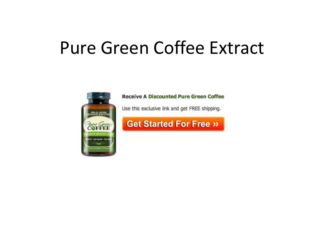 Pure Green Coffee Extract