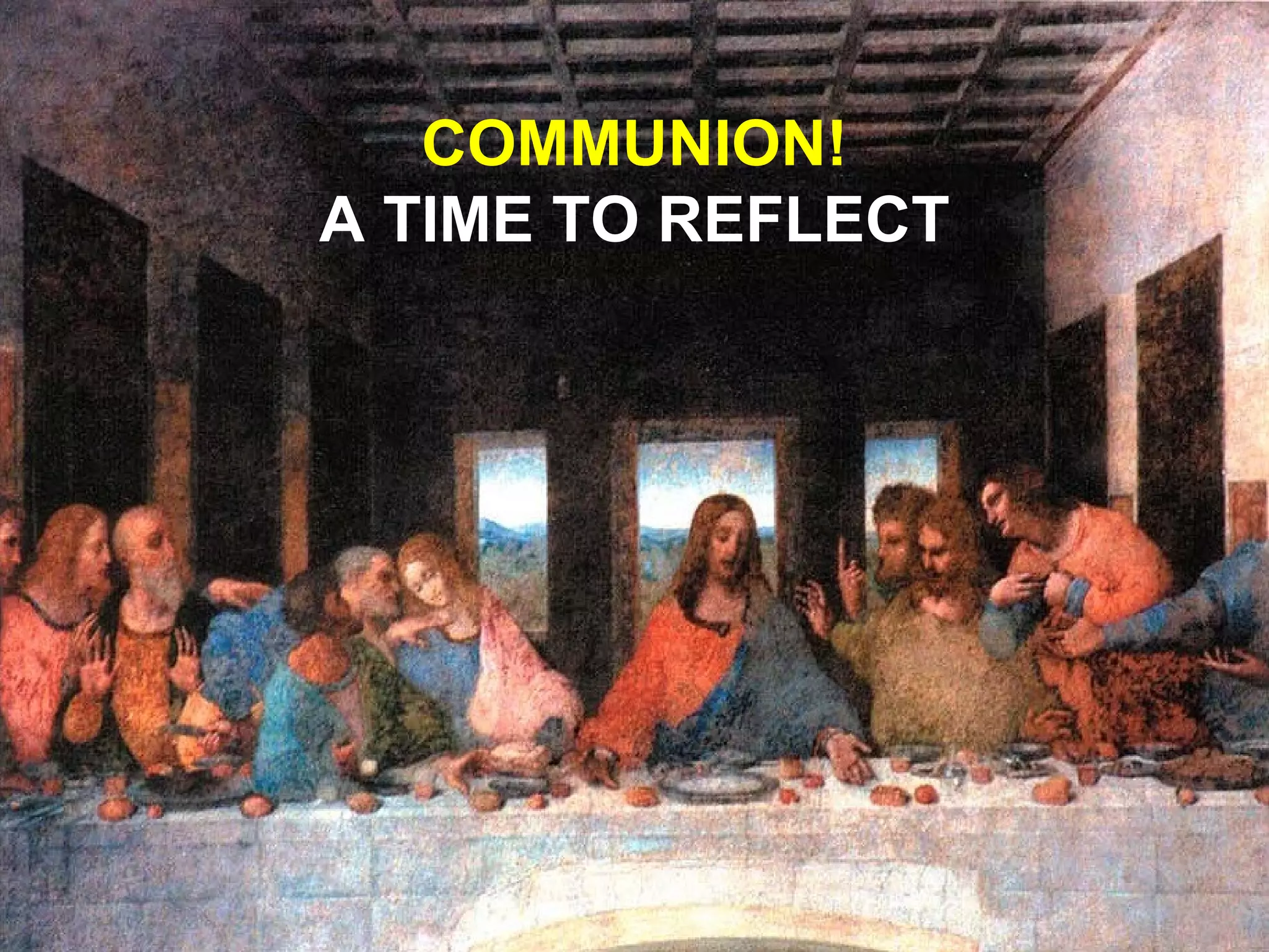 COMMUNION! A TIME TO REFLECT 