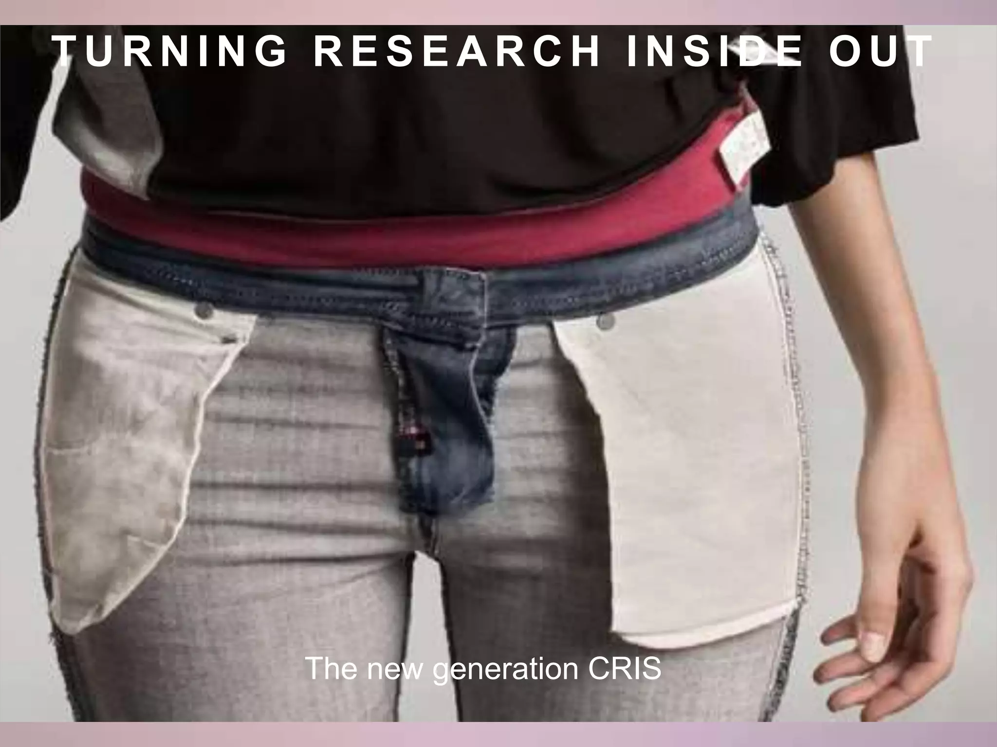 T U R N I N G R E S E A R C H I N S I D E O U T
The new generation CRIS
 