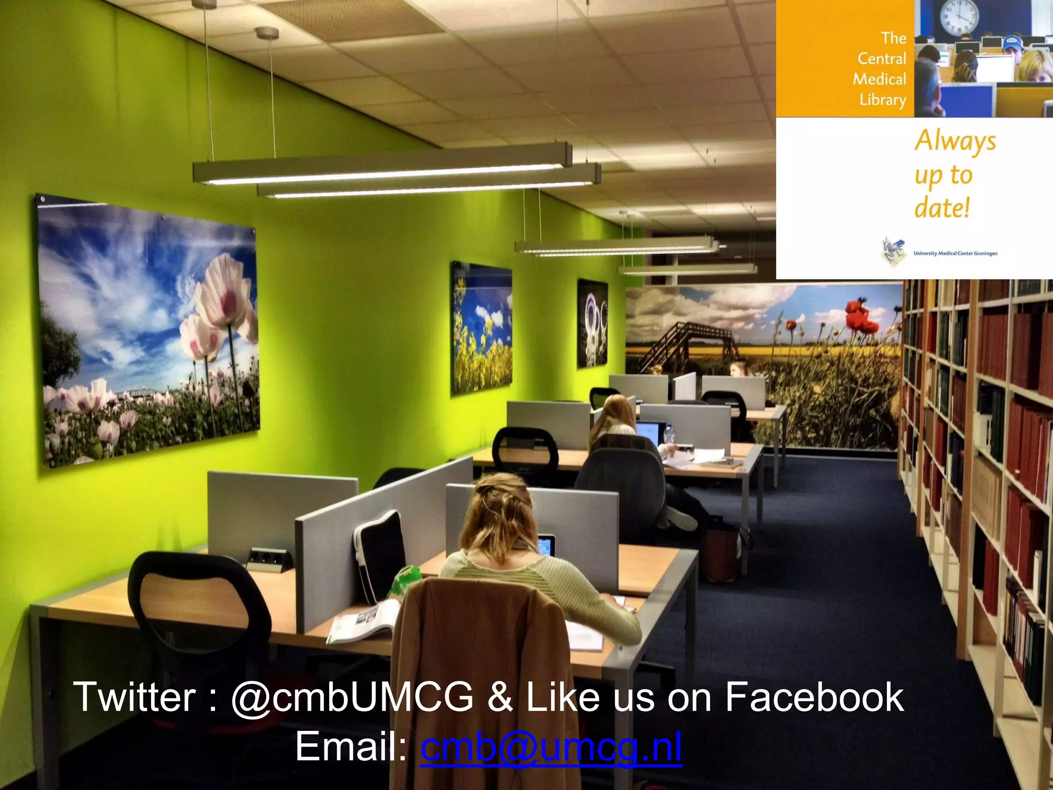 Twitter : @cmbUMCG & Like us on Facebook
Email: cmb@umcg.nl
 