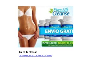 Pure Life Cleanse
http://supplementstip.com/pure-life-cleanse/
 
