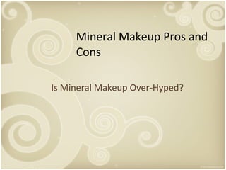 Mineral Makeup Pros and Cons Is Mineral Makeup Over-Hyped? 