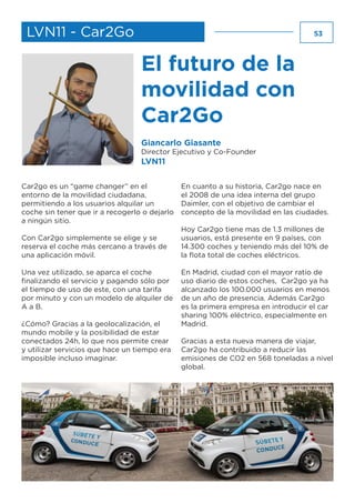53LVN11 - Car2Go
Giancarlo Giasante
Director Ejecutivo y Co-Founder
LVN11
El futuro de la
movilidad con
Car2Go
Car2go es u...