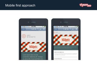 Mobile first approach
 