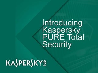 Introducing Kaspersky PURE Total Security 