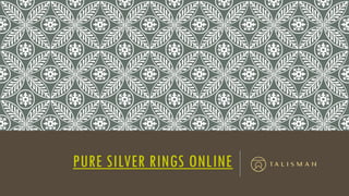 PURE SILVER RINGS ONLINE
 
