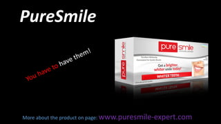 PureSmile 
More about the product on page: www.puresmile-expert.com  