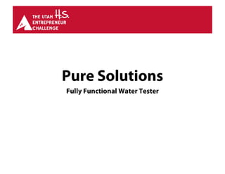 Pure Solutions
Fully Functional Water Tester
 
