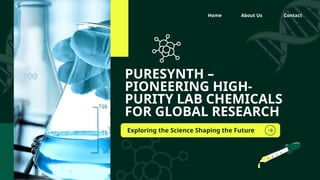 Purity Lab PureSynth – Pioneering High-Purity Lab Chemicals for Global Research.pptx
