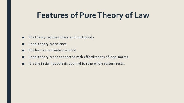 kelsons pure theory of law Pure theory of law (german: reine rechtslehre) is a book by legal theorist hans kelsen, first published in 1934 and in a greatly expanded second edition . kelsons pure theory of law Pure theory of law (german: reine rechtslehre) is a book by legal theorist hans kelsen, first published in 1934 and in a greatly expanded second edition .
