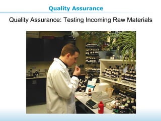 Quality Assurance: Testing Incoming Raw Materials
Quality Assurance
 