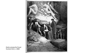 Dante among the Proud
Gustave Dore, c.1868
 