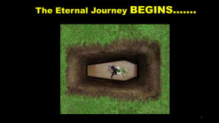 The Eternal Journey BEGINS…….
5
 