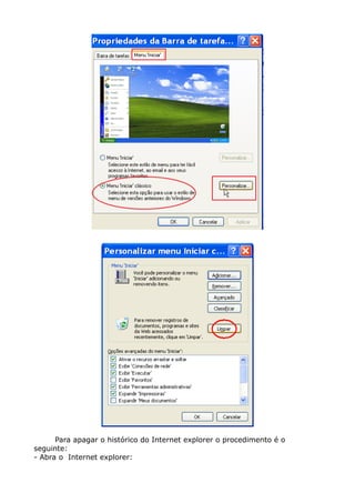 Para apagar o histórico do Internet explorer o procedimento é o
seguinte:
- Abra o Internet explorer:
 