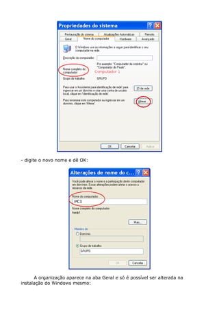 - digite o novo nome e dê OK:
A organização aparece na aba Geral e só é possível ser alterada na
instalação do Windows mesmo:
 