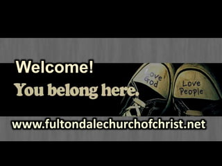 Welcome!
www.fultondalechurchofchrist.net
 