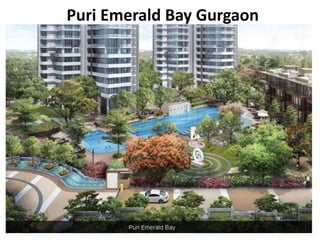 Puri Emerald Bay Gurgaon 
 