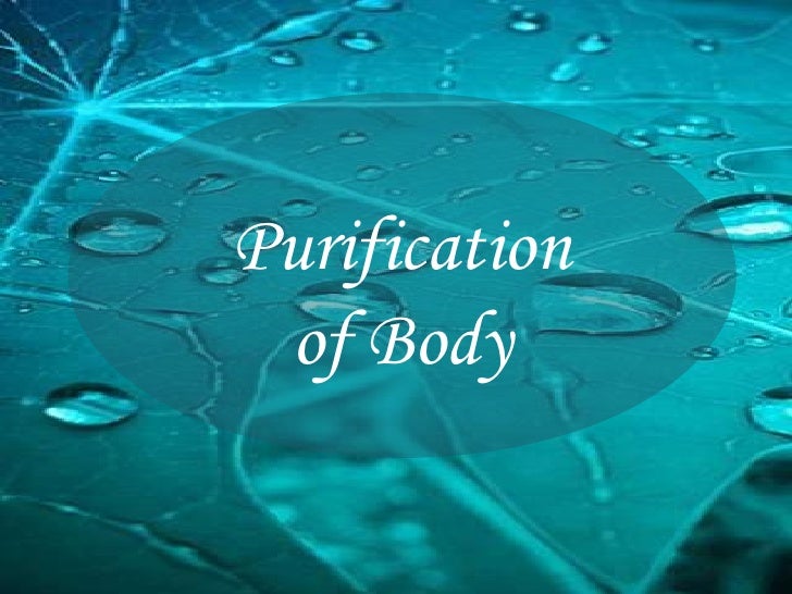 Purification of Body